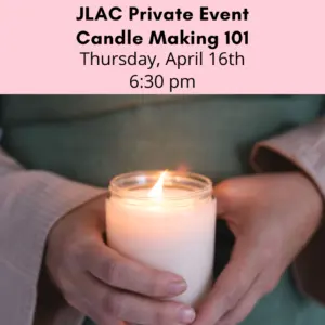 Private Event – JLAC Candle Making 101