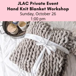 (Private Event) Junior League Chunky Blanket Workshop