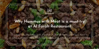 Why Hummus with Meat is a must-try at Al Farah Restaurant