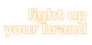 Light Up Your Brand