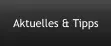 Aktuelles & Tipps